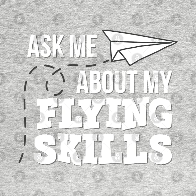 Ask me about my flying skills by Kcaand